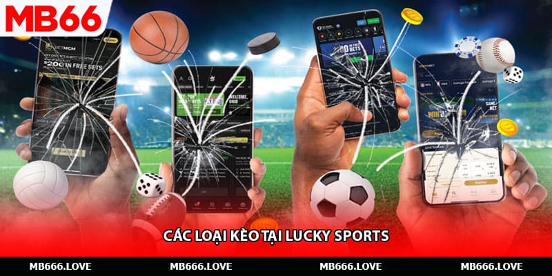 Các loại kèo tại Lucky Sports