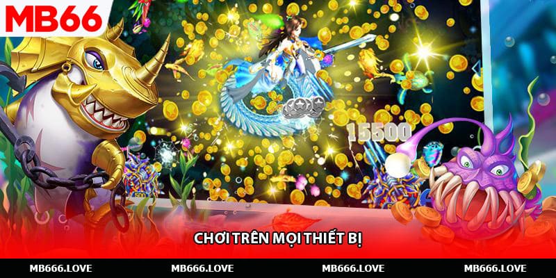 Chơi trên mọi thiết bị