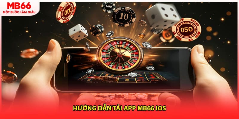 Hướng dẫn tải app MB66 iOS